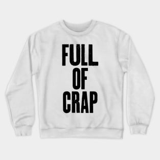 Full of Crap Crewneck Sweatshirt